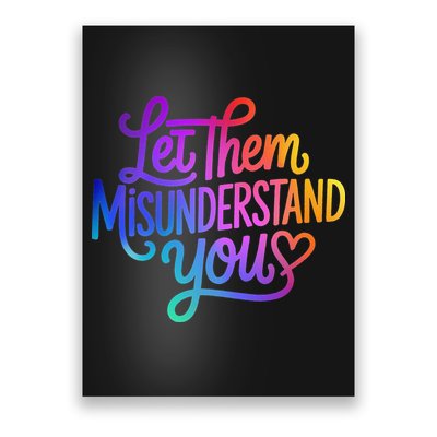 Let Them Misunderstand You Funny Mental Health Poster
