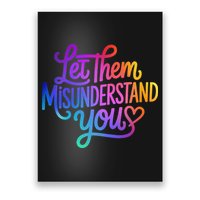 Let Them Misunderstand You Funny Mental Health Poster