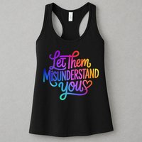 Let Them Misunderstand You Funny Mental Health Womens Tank Top