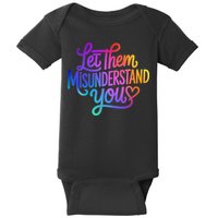 Let Them Misunderstand You Funny Mental Health Baby Bodysuit