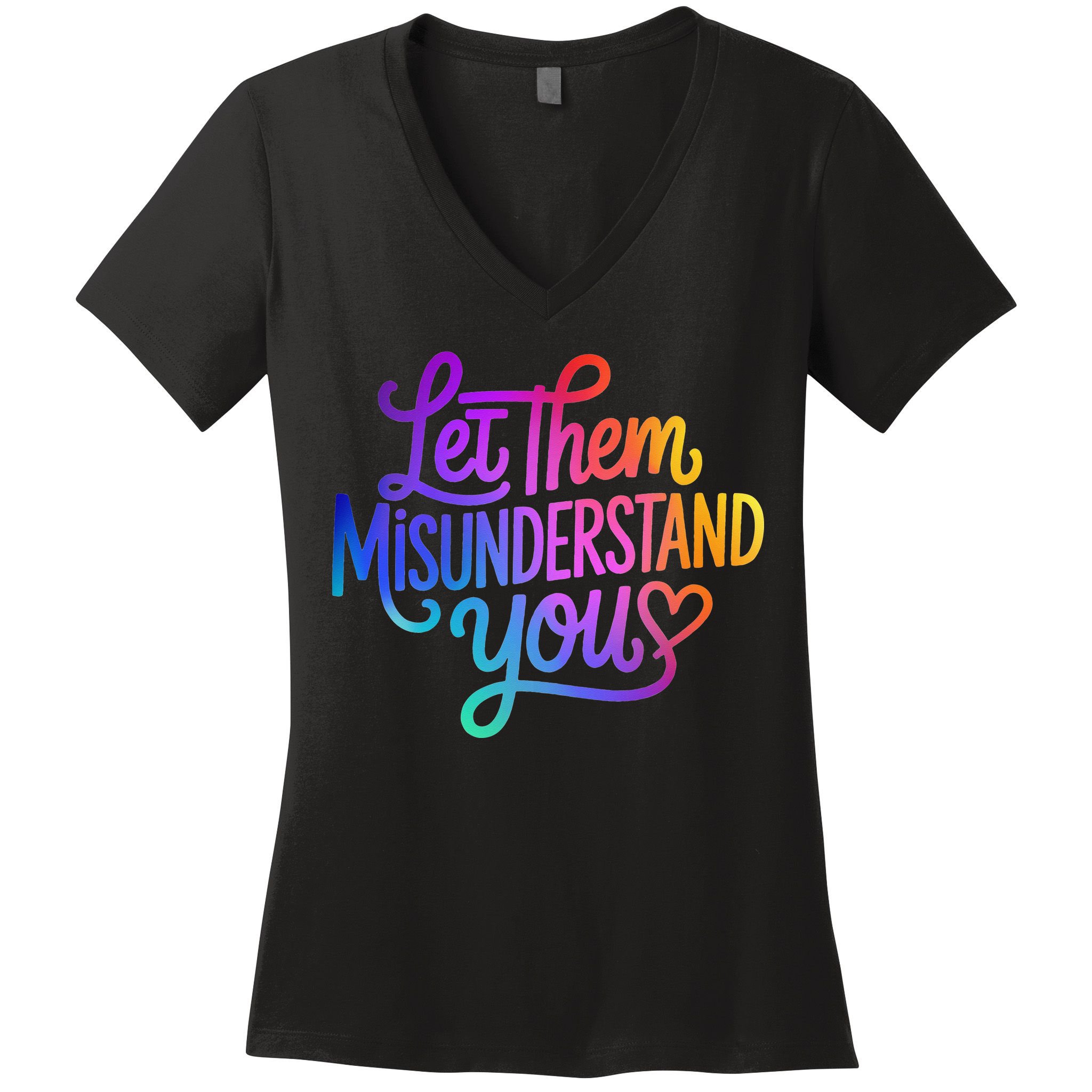 Let Them Misunderstand You Funny Mental Health Women's V-Neck T-Shirt
