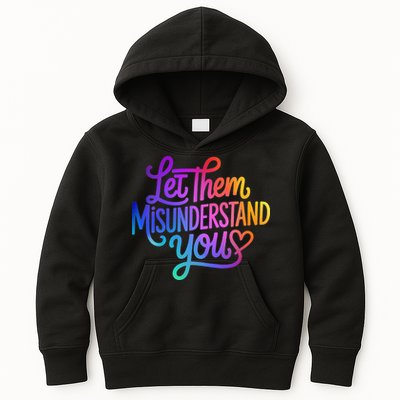 Let Them Misunderstand You Funny Mental Health Kids Hoodie