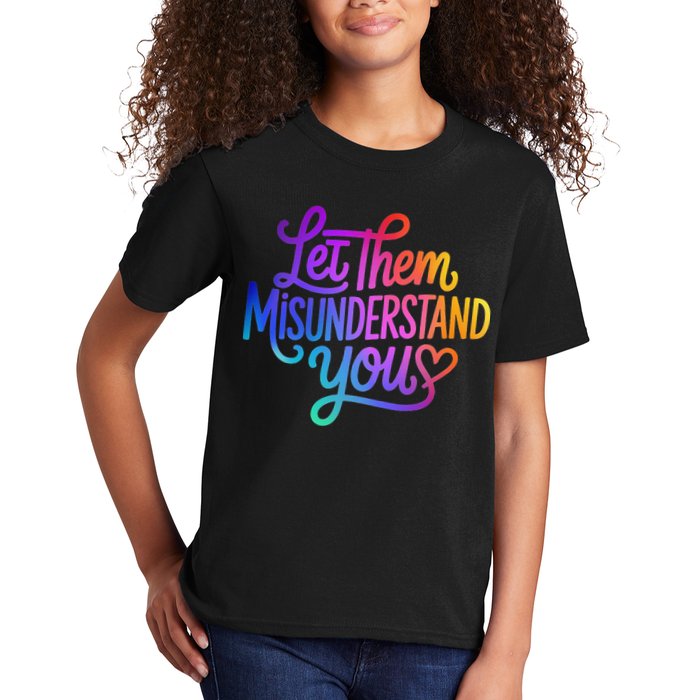 Let Them Misunderstand You Funny Mental Health Kids T-Shirt