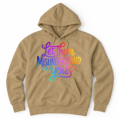 Let Them Misunderstand You Funny Mental Health Hoodie