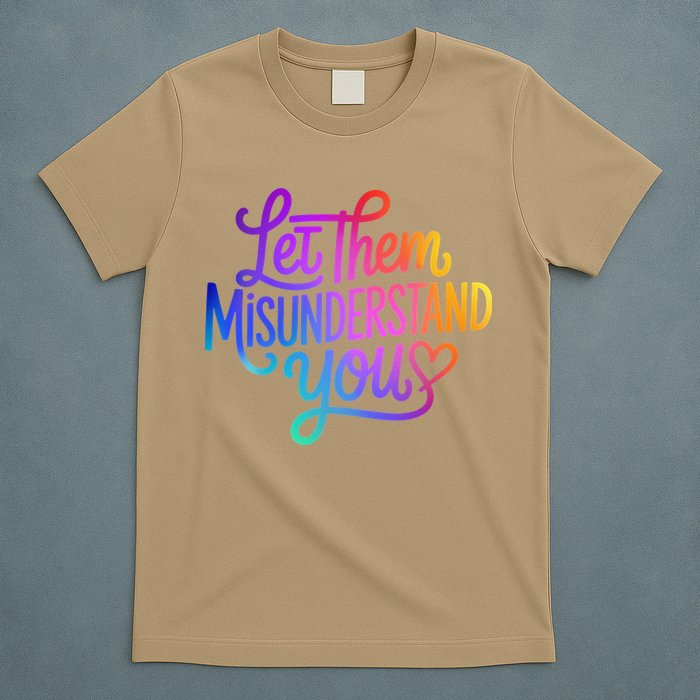 Let Them Misunderstand You Funny Mental Health T-Shirt
