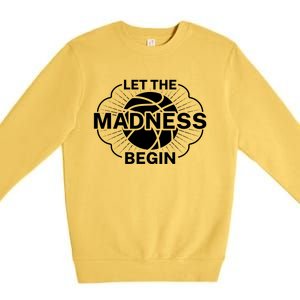 Let The Madness Begin March Madness Premium Crewneck Sweatshirt