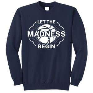 Let The Madness Begin March Madness Tall Sweatshirt