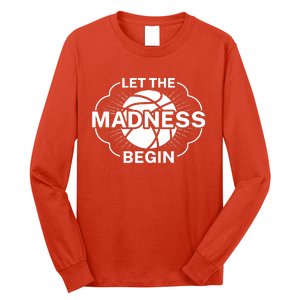 Let The Madness Begin March Madness Long Sleeve Shirt