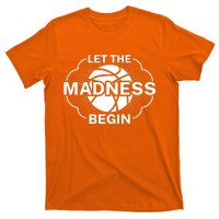 Let The Madness Begin March Madness T-Shirt