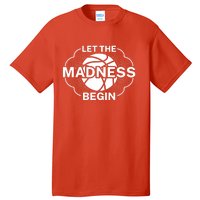 Let The Madness Begin March Madness Tall T-Shirt