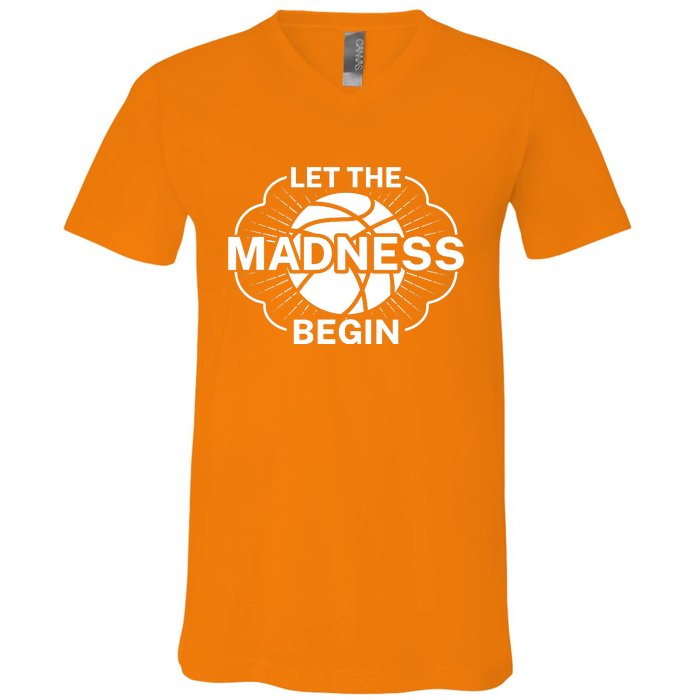 Let The Madness Begin March Madness V-Neck T-Shirt