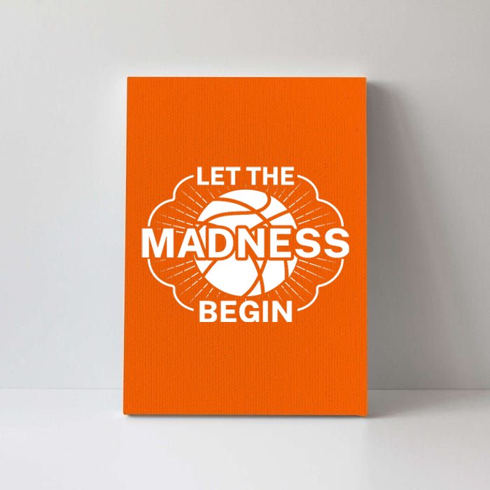 Let The Madness Begin March Madness Canvas