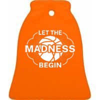 Let The Madness Begin March Madness Ceramic Bell Ornament