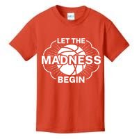 Let The Madness Begin March Madness Kids T-Shirt