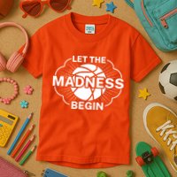 Let The Madness Begin March Madness Kids T-Shirt