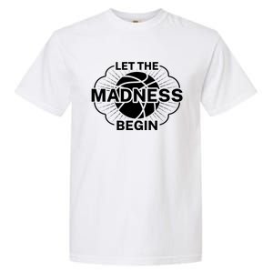 Let The Madness Begin March Madness Garment-Dyed Heavyweight T-Shirt