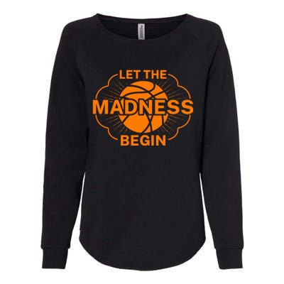 Let The Madness Begin March Madness Womens California Wash Sweatshirt