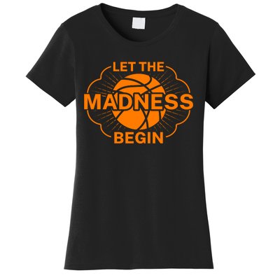 Let The Madness Begin March Madness Women's T-Shirt