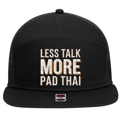 Less Talk More Pad Thai Funny Humor Food Text Joke 7 Panel Mesh Trucker Snapback Hat