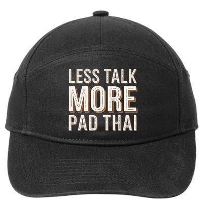 Less Talk More Pad Thai Funny Humor Food Text Joke 7-Panel Snapback Hat