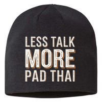 Less Talk More Pad Thai Funny Humor Food Text Joke Sustainable Beanie