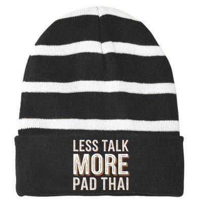 Less Talk More Pad Thai Funny Humor Food Text Joke Striped Beanie with Solid Band