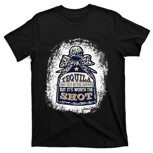 Leopard Tequila May Not Be The Answer But It's Worth A Shot T-Shirt