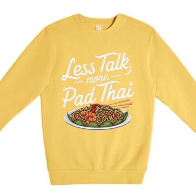 Less Talk More Pad Thai Funny Humor Food Text Joke Premium Crewneck Sweatshirt