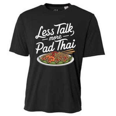 Less Talk More Pad Thai Funny Humor Food Text Joke Cooling Performance Crew T-Shirt