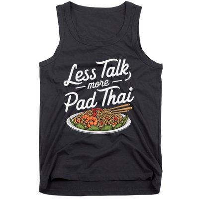 Less Talk More Pad Thai Funny Humor Food Text Joke Tank Top