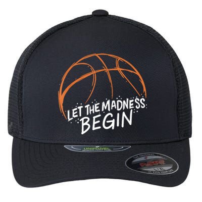 Let The Madness Begin I Funny Basketball Season Flexfit Unipanel Trucker Cap