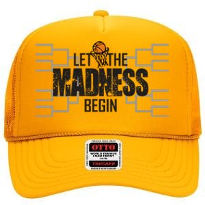 Let The Madness Begin College March Brackets Tournament Gift High Crown Mesh Back Trucker Hat