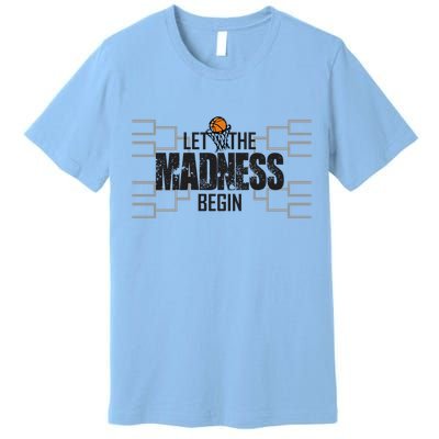 Let The Madness Begin College March Brackets Tournament Gift Premium T-Shirt