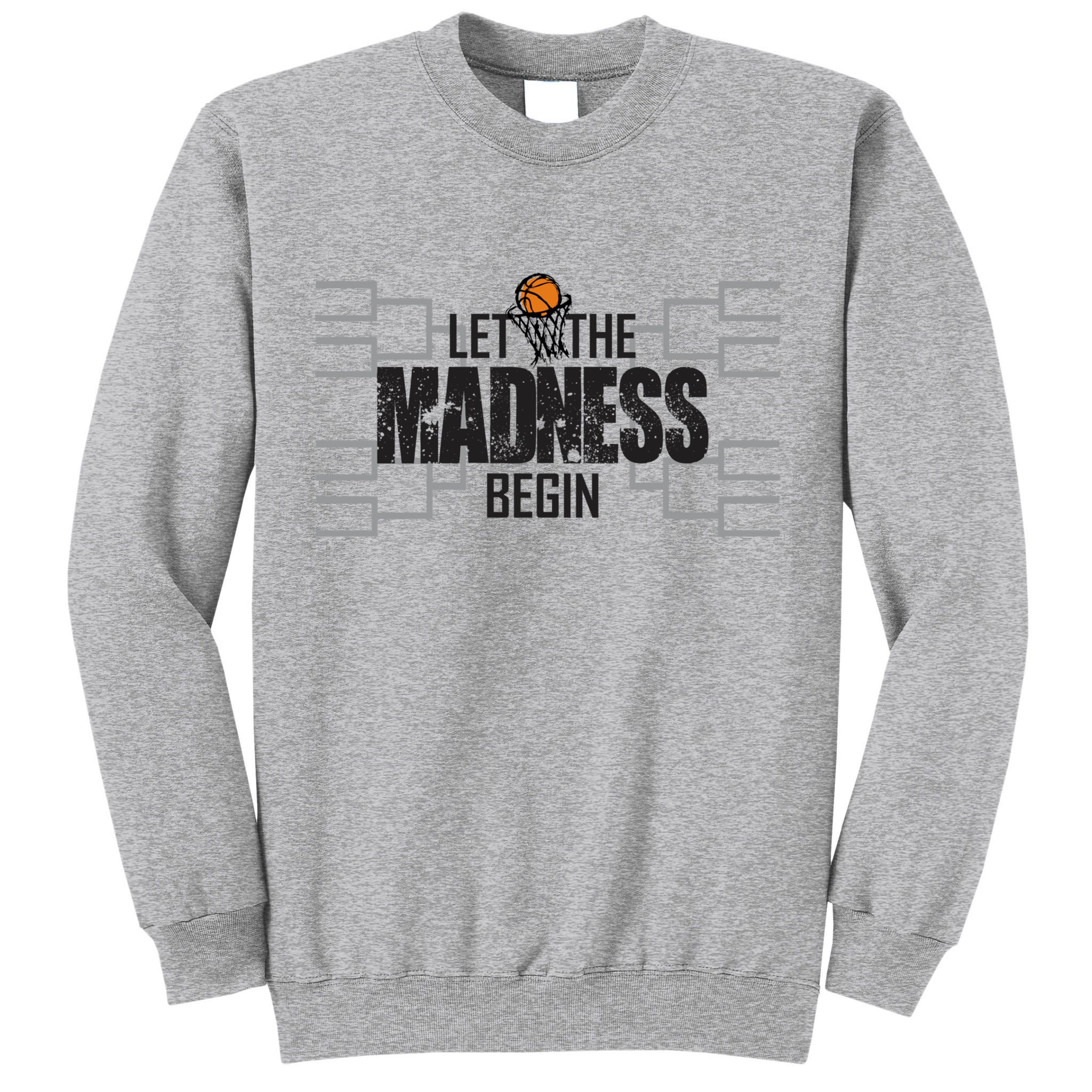 Let The Madness Begin College March Brackets Tournament Gift Tall Sweatshirt