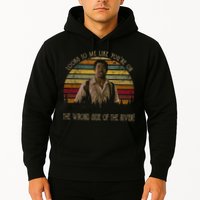 Looks To Me Like You're On The Wrong Side Of The River Vintage Movie Hoodie