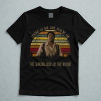 Looks To Me Like You're On The Wrong Side Of The River Vintage Movie T-Shirt