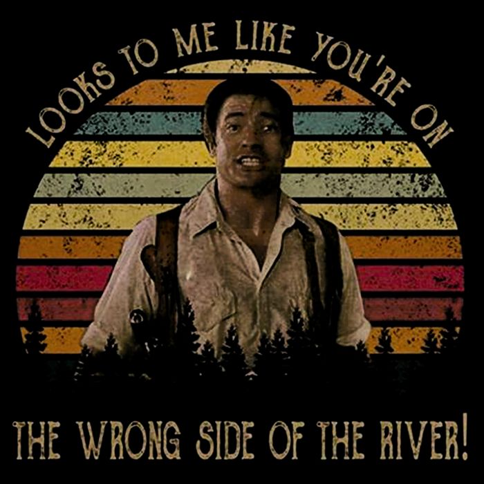 Looks To Me Like You're On The Wrong Side Of The River Vintage Movie Tall T-Shirt