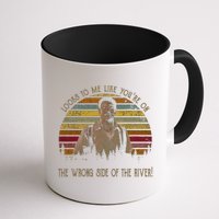 Looks To Me Like You're On The Wrong Side Of The River Vintage Movie Mug