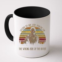 Looks To Me Like You're On The Wrong Side Of The River Vintage Movie Mug