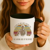 Looks To Me Like You're On The Wrong Side Of The River Vintage Movie Mug
