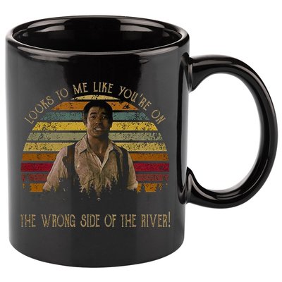 Looks To Me Like You're On The Wrong Side Of The River Vintage Movie 11oz C Handle Ceramic Mug