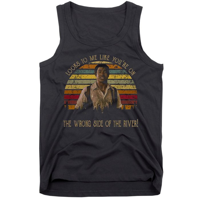 Looks To Me Like You're On The Wrong Side Of The River Vintage Movie Tank Top