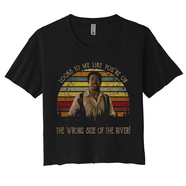 Looks To Me Like You're On The Wrong Side Of The River Vintage Movie Crop Top