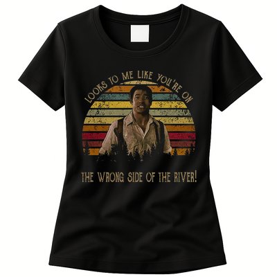 Looks To Me Like You're On The Wrong Side Of The River Vintage Movie Womens T-Shirt