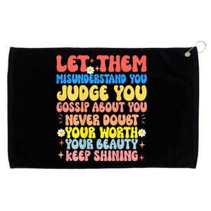 Let Them Misunderstand You Judge You Gossip About You Grommeted Golf Towel