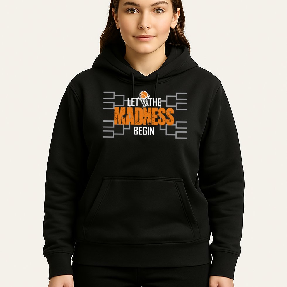 Let The Madness Begin A Funny Gift For Basketball Madness College March Hoodie