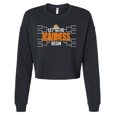 Let The Madness Begin A Funny Gift For Basketball Madness College March Cropped Pullover Crew