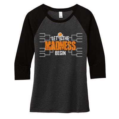 Let The Madness Begin A Funny Gift For Basketball Madness College March Women's Tri-Blend 3/4-Sleeve Raglan Shirt