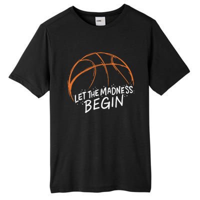 Let The Madness Begin I Funny Basketball Season Tall Fusion ChromaSoft Performance T-Shirt