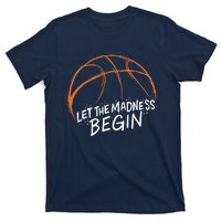 Let The Madness Begin I Funny Basketball Season T-Shirt